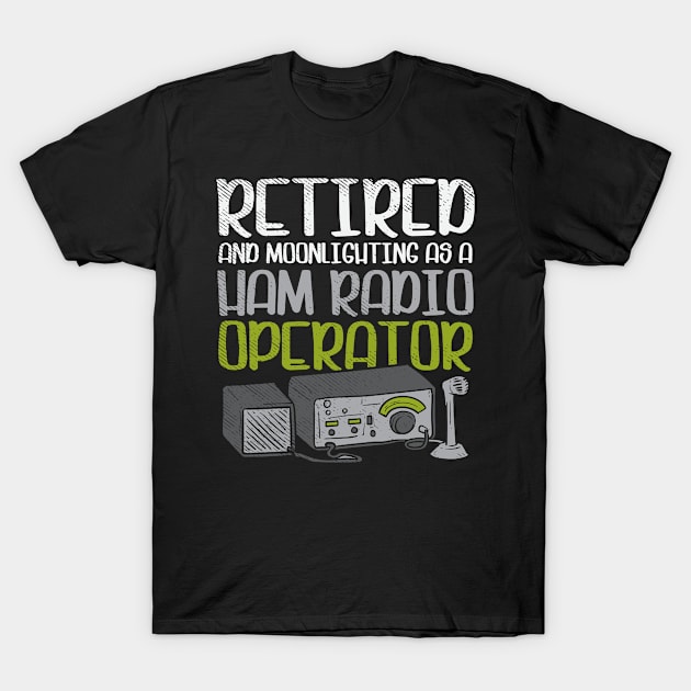 Ham Radio Operator CB Ham Amateur Radio T-Shirt by Tom´s TeeStore